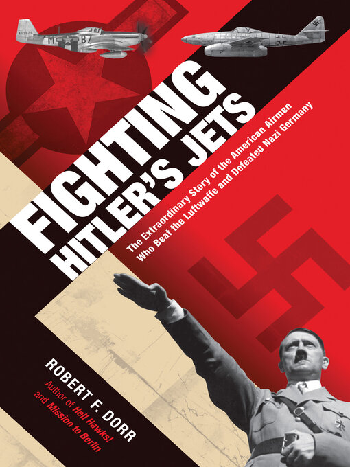 Title details for Fighting Hitler's Jets by Robert F. Dorr - Available